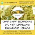 Copia Chiavi Securemme EVO K18P TOP Milano: eccellenza italiana