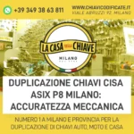 Duplicazione Chiavi CISA Asix P8 Milano: accuratezza meccanica